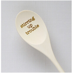 Spoon Wood Engraved Stirring Up Trouble