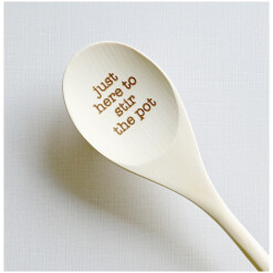 Spoon Wood Engraved Just Here To Stir