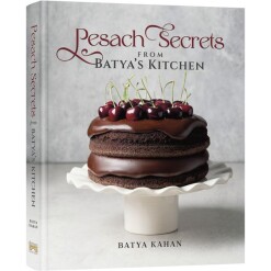 Pesach Secrets from Batya`s Kitchen